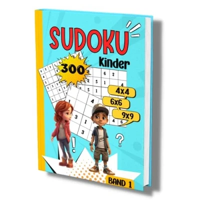 Abbildung von Sudoku Kinder: 300 tolle Rätsel für Kinder ab 6 8 Jahren. Band 1 . 4x4, 6x6 und 9x9 sehr leicht bis schwer.