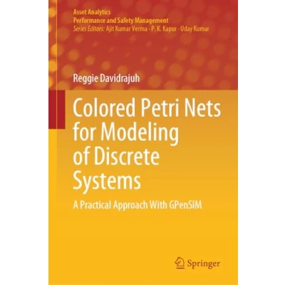 Abbildung von Colored Petri Nets for Modeling of Discrete Systems: A Practical Approach With GPenSIM (Asset Analytics)