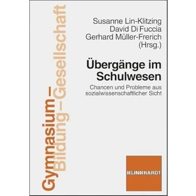Abbildung von Übergänge im Schulwesen: Chancen und Probleme aus sozialwissenschaftlicher Sicht (Gymnasium Bildung Gesellschaft)