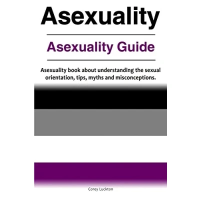 Abbildung von Asexuality. Asexuality Guide. book about understanding the sexual orientation, tips, myths and misconceptions.