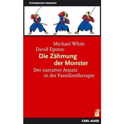 Abbildung von Die Zähmung der Monster: narrative Ansatz in Familientherapie (Systemische Therapie)