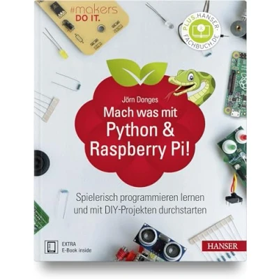 Abbildung von Mach was mit Python &amp; Raspberry Pi!: Spielerisch programmieren lernen und DIY Projekten durchstarten