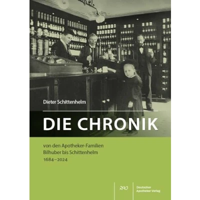 Abbildung von Die Chronik von den Apotheker Familien Bilhuber bis...