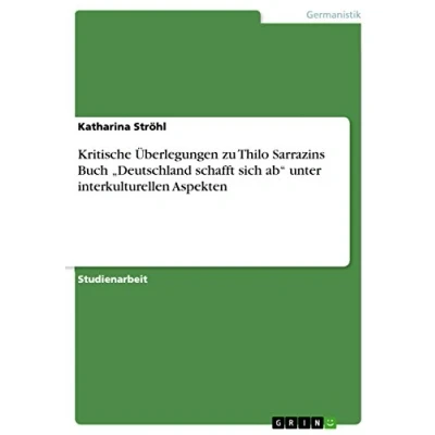 Abbildung von Kritische Überlegungen zu Thilo Sarrazins Buch ¿Deutschland schafft sich ab¿ unter interkulturellen Aspekten