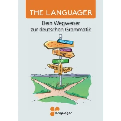 Abbildung von The Languager Dein Wegweiser zur deutschen Grammatik: Die deutsche Grammatik auf 18 Tabellen