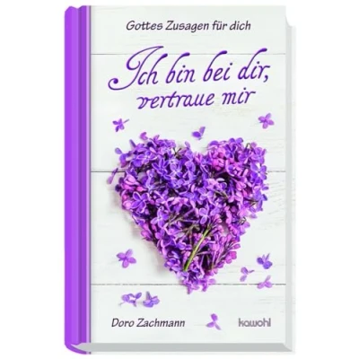 Abbildung von Ich bin bei dir, vertraue mir: Gottes Zusagen für dich
