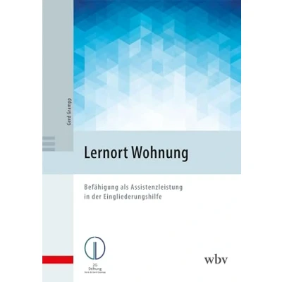 Abbildung von Lernort Wohnung: Befähigung als Assistenzleistung in der Eingliederungshilfe