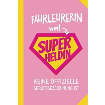 Abbildung von Fahrlehrerin weil Superheldin keine offizielle Berufsbezeichnung ist: Notizbuch als Geschenk für A5 / liniert Fahrschule Geschenke zum Abschluss, Danke sagen oder Weihnachten
