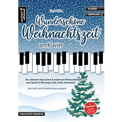 Abbildung von Wunderschöne Weihnachtszeit am Klavier: Die schönsten klassischen &amp; modernen Weihnachtslieder zum Spielen Mitsingen. Sehr leicht, leicht mittelschwer arrangiert (inkl. Audio Download).