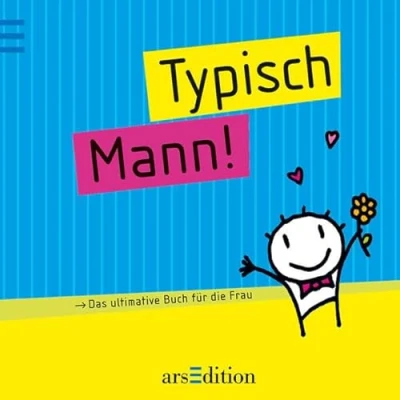 Abbildung von Typisch Mann!: Das ultimative Buch für die Frau