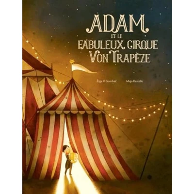 Abbildung von Adam et le fabuleux cirque Von Trapèze