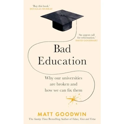 Abbildung von Bad Education: Why Our Universities Are Broken and How We Can Fix Them