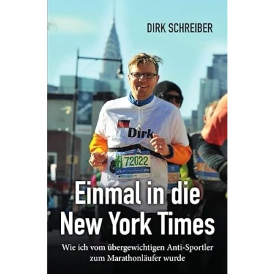 Abbildung von Einmal in die New York Times wie ich vom übergewichtigen Anti Sportler zum Marathonläufer wurde