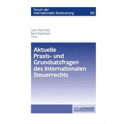 Abbildung von Aktuelle Praxis und Grundsatzfragen des internationalen Steuerrechts (Forum der Besteuerung, Band 53)