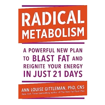 Abbildung von Radical Metabolism: A powerful plan to blast fat and reignite your energy in just 21 days