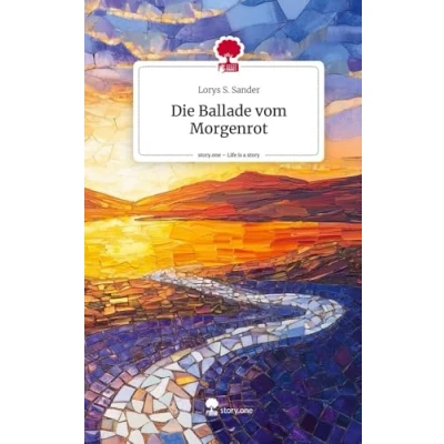 Abbildung von Die Ballade vom Morgenrot. Life is a Story story.one