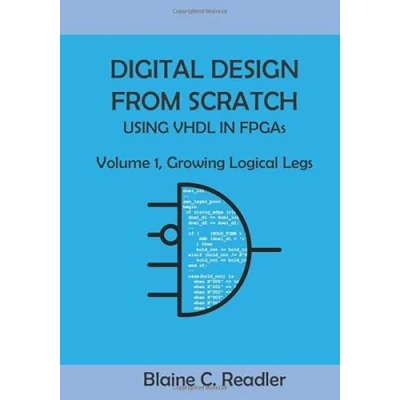 Abbildung von Digital Design from Scratch Using Vhdl in Fpgas: Volume 1, Growing Logical Legs