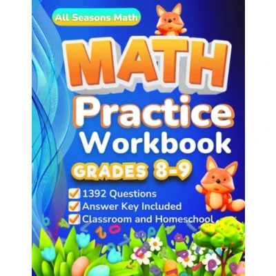 Abbildung von Math Practice Workbook Grades 8 9: 1392 Questions to Master Essential Skills (Inequalities, Solving Equations, Algebraic Expressions, PEMDAS, ... Answer Key (Math Workbooks, Band 16)
