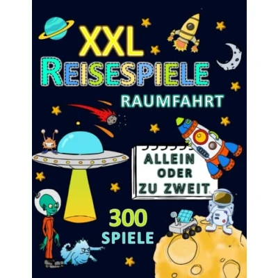 Abbildung von XXL Reisespiele Raumfahrt 300 Spiele Allein oder zu zweit: Astronauten &amp; Aliens: Klassiker neue spannende, leicht lernende für Kinder und Erwachsene