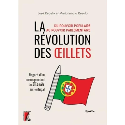 Abbildung von La Révolution des Œillets: Regard d&#039;un correspondant du Monde au Portugal