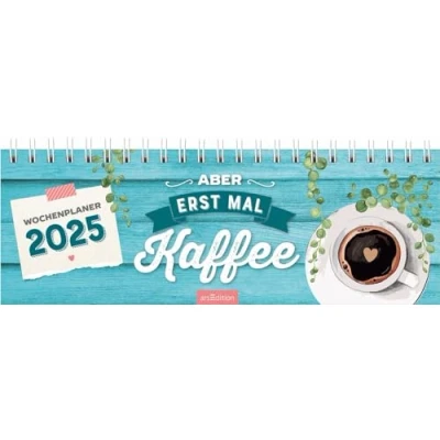Abbildung von Tischkalender Aber erst mal Kaffee 2025: Der Sprüche Kalender fürs Büro oder Homeoffice