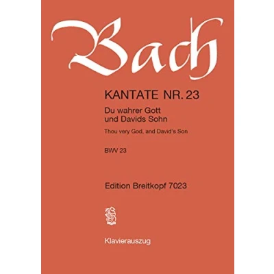 Abbildung von Kantate BWV 23 Du wahrer Gott und Davids Sohn Sonntag Estomihi Klavierauszug (EB 7023)
