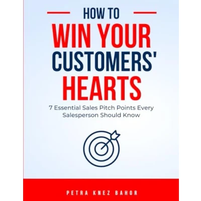 Abbildung von How to Win Your Customers&#039; Hearts: 7 essential sales pitch points every salesperson should know