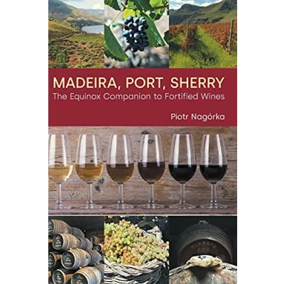 Abbildung von Madeira, Port, Sherry: The Equinox Companion to Fortified Wines