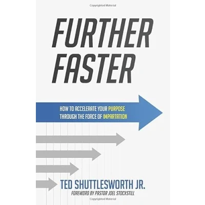 Abbildung von Further Faster: How to Accelerate Your Purpose Through the Force of Impartation