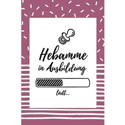 Abbildung von Hebamme in Ausbildung: Notizbuch für Hebammen 120 Seiten Blanko (ca. DIN A5) Tagebuch Tagesplaner Terminkalender Geschenkidee