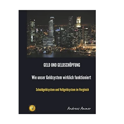 Abbildung von Geld und Geldschöpfung Wie unser Geldsystem wirklich funktioniert: Schuldgeldsystem Vollgeldsystem im Vergleich