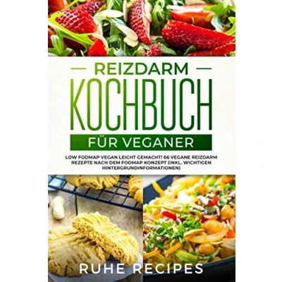 Abbildung von Reizdarm Kochbuch für Veganer: Low FODMAP vegan leicht gemacht! 66 vegane Rezepte nach dem Konzept (inkl. wichtigen Hintergrundinformationen)