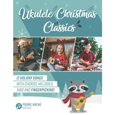Abbildung von Ukulele Christmas Classics: 12 Holiday Songs with Chords, Melodies, Tabs and Fingerpicking! (Beginner Books for Kids Adults)