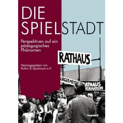 Abbildung von Die Spielstadt: Perspektiven auf ein pädagogisches Phänomen