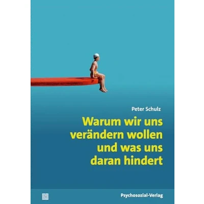 Abbildung von Warum wir uns verändern wollen und was daran hindert (verstehen lernen)