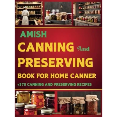 Abbildung von Amish Canning and Preserving Book For Home Canner