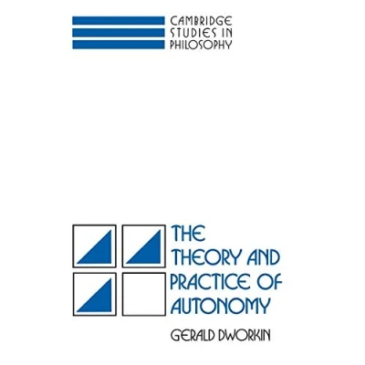 Abbildung von The Theory and Practice of Autonomy (Cambridge Studies in Philosophy)
