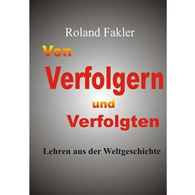 Abbildung von Von Verfolgern und Verfolgten: Lehren aus der Weltgeschichte