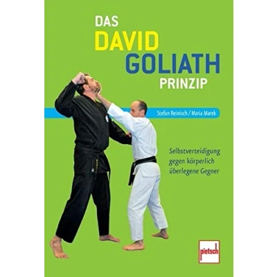Abbildung von Das David Goliath Prinzip: Selbstverteidigung gegen körperlich überlegene Gegner