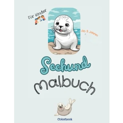Abbildung von Seehund Malbuch für Kinder ab 3 Jahren Ein lustiges mit 35 großen Seiten zum Ausmalen