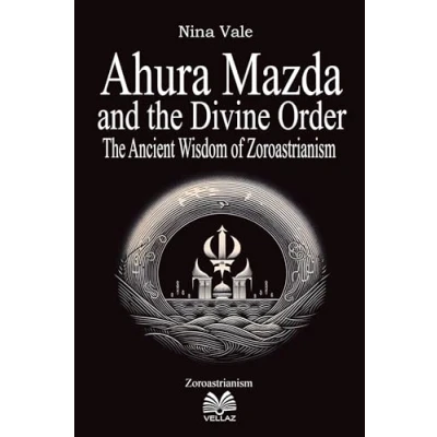 Abbildung von Ahura Mazda and The Divine Order: Ancient Wisdom of Zoroastrianism