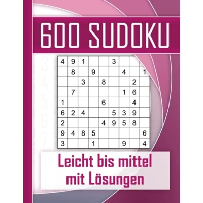 Abbildung von 600 Sudoku leicht bis mittel mit Lösungen: Kultiger Rätselspaß für Jugendliche, Erwachsene und Senioren Sudokus. Perfektes Training logisches Denken