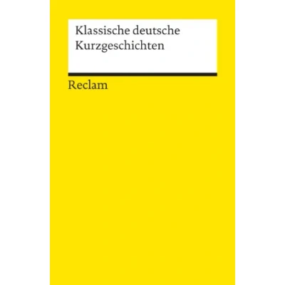 Abbildung von Klassische Deutsche Kurzgeschichten: Deutsch Lektüre, Klassiker der Literatur 18251 (Reclams Universal Bibliothek)