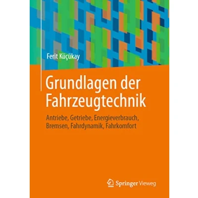 Abbildung von Grundlagen der Fahrzeugtechnik: Antriebe, Getriebe, Energieverbrauch, Bremsen, Fahrdynamik, Fahrkomfort