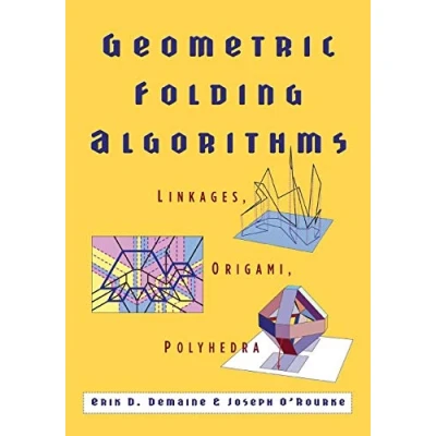 Abbildung von Geometric Folding Algorithms: Linkages, Origami, Polyhedra