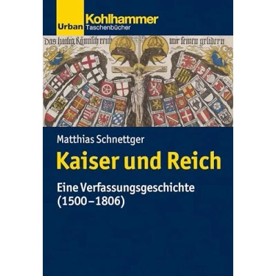 Abbildung von Kaiser und Reich: Eine Verfassungsgeschichte (1500 1806) (Urban Taschenbücher)