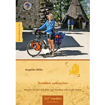 Abbildung von Trotzdem aufbrechen: Mit Fahrrad und Zelt allein zum Nordkap um die Ostsee