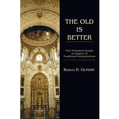 Abbildung von The Old is Better: New Testament Essays in Support of Traditional Interpretations