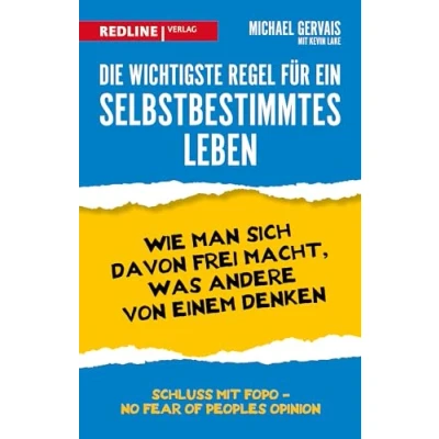 Abbildung von Die wichtigste Regel für ein selbstbestimmtes Leben: Wie man sich davon frei macht, was andere von einem denken