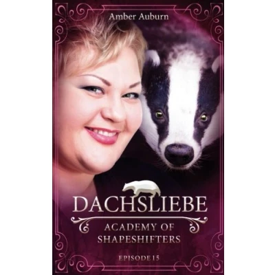 Abbildung von Dachsliebe, Episode 15 Fantasy Serie (Academy of Shapeshifters, Band 15)